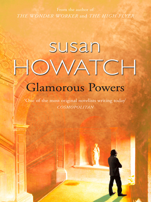 Title details for Glamorous Powers by Susan Howatch - Available